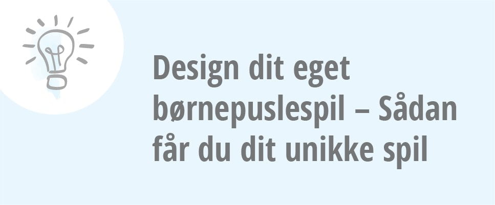Design dit eget børnepuslespil - Sådan får du dit unikke spil