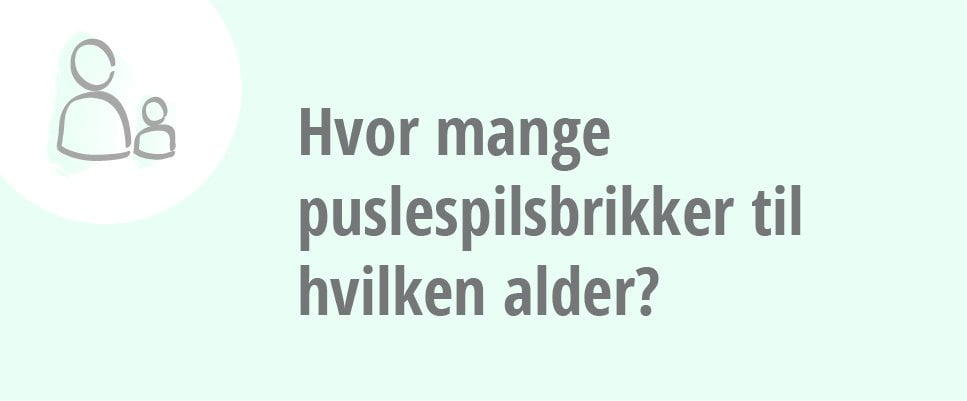 Hvor mange puslespilsbrikker til hvilken alder?